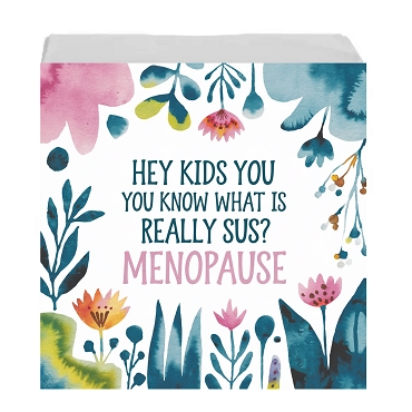Hey Kids You Know What Is Really Sus? Funny Menopause Sign